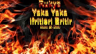 Bu Rukye Yaka Yaka Ifritleri Eritir yok Eder Biiznillah [upl. by Asillim788]