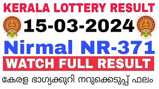 Kerala Lottery Result Today  Kerala Lottery Result Today Nirmal NR371 3PM 15032024 bhagyakuri [upl. by Howlond]