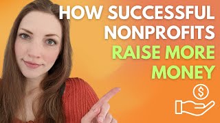 How Successful Nonprofits Fundraise when Starting and Growing [upl. by Morse]