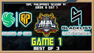 FALCONS AP BREN vs BLACKLIST  Game 1  MPL Philippines Season 14 Week 6 Day 1 Best of 3 [upl. by Crocker]