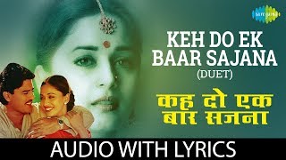 Keh Do Ek Baar Sajana with lyrics  के दो एक बार साजना के बोल  Udit amp Alka  Mrityu Dand  HD Song [upl. by Ttennej]