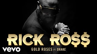 Rick Ross  Gold Roses Official Audio ft Drake [upl. by Pubilis746]