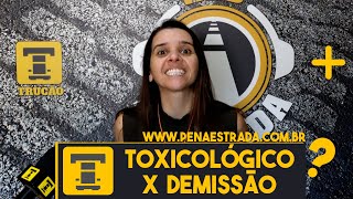 Toxicológico positivo posso ser demitido [upl. by Eyllom185]