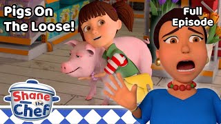 Pigs On The Loose 🐷 Lets Get Cooking Shane the Chef Full Episode [upl. by Dimo]