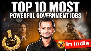 10 Most Powerful Government Jobs in India with Authority and Influence [upl. by Ytrebil]