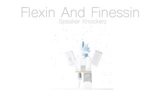 Flexin And Finessin  Speaker Knockerz  ROBLOX [upl. by Lyrret]