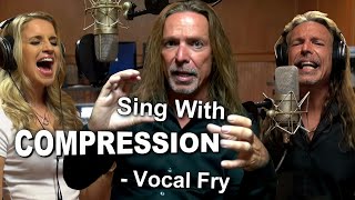 Sing With Compression or Vocal Fry 4K  Ken Tamplin Vocal Academy [upl. by Aihsoj593]