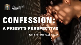 The Sacrament of Confession A Priests Perspective with Fr Michael Revak [upl. by Anayia713]