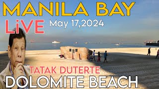 MANILA BAY DOLOMITE BEACH LIVE UPDATE TODAY MAY 172024 [upl. by Darby]