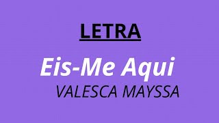 EISME AQUI Valesca MayssaLETRA [upl. by Luttrell]