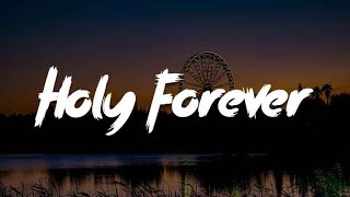 Holy Forever Mix Mix Lyrics Worship  Bethel Music Jenn Johnson Matt Redman [upl. by Ecyor767]