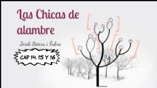 AUDIO LIBRO LAS CHICAS DE ALAMBRE CAPITULOS 14 15 Y 16 [upl. by Ddot]