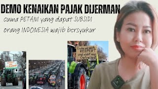 diJerman cuma PETANI yang dapat SUBSIDI  demo kenaikan pajak  orang Indonesia wajib bersyukur [upl. by Otilrac]