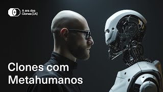 Clone com Metahumanos [upl. by Ettenajna]