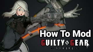 How To Mod Guilty Gear Strive [upl. by Nightingale113]