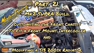 Part 21 Mk2 SUPRA Build Turbo Charged Manual Swapped Modifying the Chassis amp Custom S13 Radiator [upl. by Akemrehs]