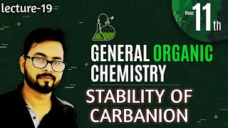 STABILITY OF CARBANION  Lecture19  GOC [upl. by Nirol]