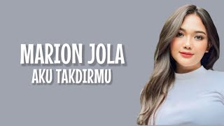 Marion Jola  Aku Takdirmu Lirik Lagu [upl. by Mel]