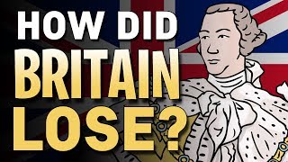 How did Britain lose the American Revolution  Animated History [upl. by Anirat531]