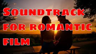 Soundtrack for romantic film [upl. by Georgy]