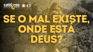 ENTENDA como o mal nos desafia a CRESCER NA FÉ  Católicos Querem Saber  Podcast 17 [upl. by Mufinella]