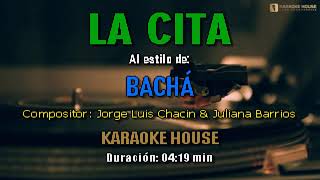 Karaoke  Bacha  La Cita [upl. by Releyks]