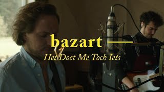 bazart  het doet me toch iets live sessie  Daft Studios [upl. by Lak]