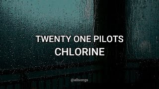 Twenty One Pilots  Chlorine Lyric [upl. by Anizor]