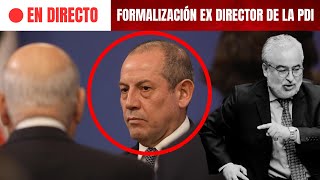 EN VIVO  Formalización ex Director de la PDI Sergio Muñoz investigado por corrupción [upl. by Arvid625]