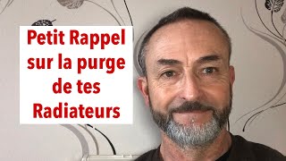 PETIT RAPPEL SUR LA PURGE DE TES RADIATEURS [upl. by Helsell]