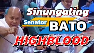 Senator Bato  High Blood sa Sinungaling [upl. by Aieki61]