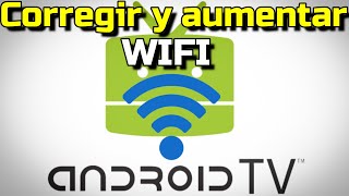 Corregir y aumentar el rendimiento Wifi Android TV FUNCIÓN OCULTA Mejora Wifi Android TV Enhancement [upl. by Raynah]