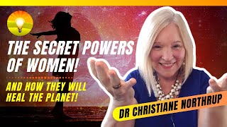 The Secret Power and Wisdom of Women  And How They Will Save the Planet Dr Christiane Northrup [upl. by Marshal]