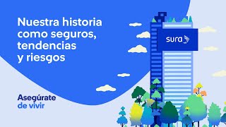 Nuestra historia como seguros tendencias y riesgos  Seguros SURA [upl. by Annaerda855]