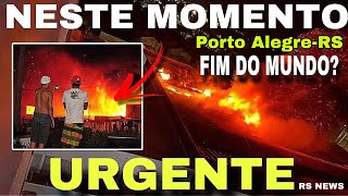 URGENTE 🚨 aconteceu AGORAEm PORTO ALEGREtudo pegando FOGO 🔥 será o fim dos tempos [upl. by Cornell]