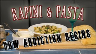 Rapini amp Pasta  how addiction begins [upl. by Airtened180]