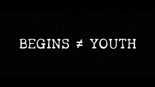 Begins≠Youth  Official Trailer 2 [upl. by Hars]