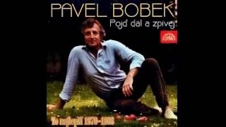 Pavel Bobek  Pojď dál a zpívej To nejlepší 19701993 [upl. by Lezley241]