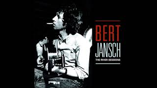 Bert Jansch  River Sessions 1974 FULL ALBUM [upl. by Yort]