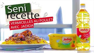 SENI RECETTE – VERMICELLES AU POULET AVEC JADIDA [upl. by Htebazileharas]