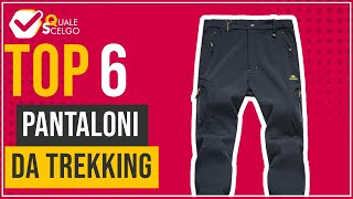 Pantaloni da Trekking  Top 6  QualeScelgo [upl. by Alikahs33]