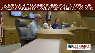 Ector County Commissioners Vote to Apply for a Texas Community Block Grant on Behalf of ECUD [upl. by Debo]