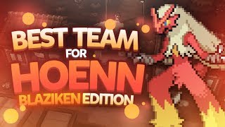 Best Team for Hoenn Blaziken Edition [upl. by Kcirrej]