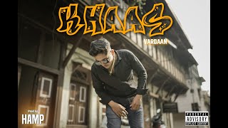 KHAAS  APPA CHA VISHAY  VARDAAN  Prod By HAMP  2024 [upl. by Ailhat812]