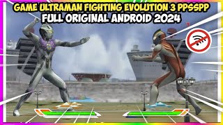 Game Ultraman Fighting Evolution 3 PPSSPP Ukuran Kecil Di Android Full Character All Ultraman [upl. by Alyal]