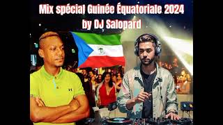 MIX SPÉCIAL GUINÉE ÉQUATORIALE 2024 BY DJ SALOPARD [upl. by Hump832]