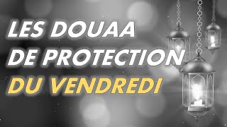 LES PLUS BELLES DOUAA DE PROTECTION DU VENDREDI [upl. by Snowber919]