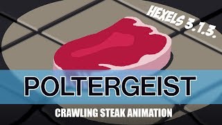 HEXELS Poltergeist  crawling steak animation [upl. by Annekcm]