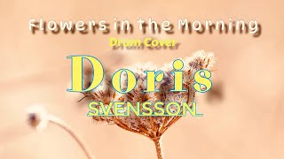 Doris Svensson  Flowers in the Morning Drum Cover [upl. by Asenaj]