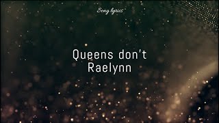 Queens dont by Raelynn [upl. by Amzu]